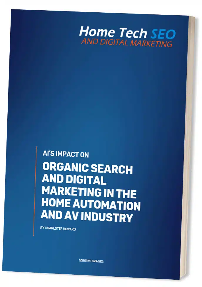 AI’s Impact on Organic Search and Digital Marketing in the Home Automation and AV Industry
